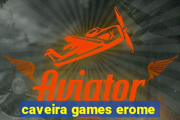 caveira games erome